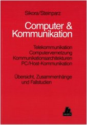 book Computer & Kommunikation; Telekommunikation Computervernetzung, Kommunikationsarchitekturen, PC/Host-Kommunikation, Übersicht, Zusammenhänge und Fallstudien