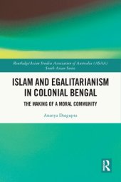 book Islam and Egalitarianism in Colonial Bengal: The Making of a Moral Community