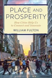 book Place and Prosperity: How Cities Help Us to Connect and Innovate