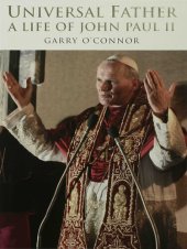 book The Universal Father: A Life of John Paul II