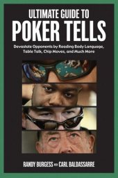 book Ultimate Guide to Poker Tells: Devastate Opponents by Reading Body Language, Table Talk, Chip Moves, and Much More