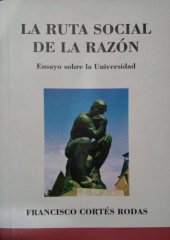 book La ruta social de la razón. Ensayo sobre la universidad