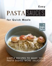 book Easy Pasta Sauces for Quick Meals