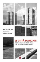 book Le città mancate. Storia dell'abitare in Italia dal Dopoguerra al PNRR