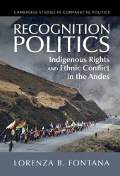 book Recognition Politics: Indigenous Rights and Ethnic Conflict in the Andes