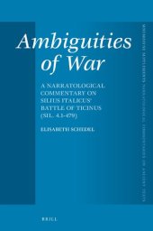 book Ambiguities of War: A Narratological Commentary on Silius Italicus’ Battle of Ticinus (Sil. 4.1-479)