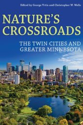 book Nature’s Crossroads: The Twin Cities and Greater Minnesota