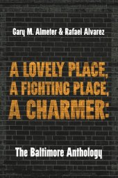 book A Lovely Place, A Fighting Place, A Charmer: The Baltimore Anthology