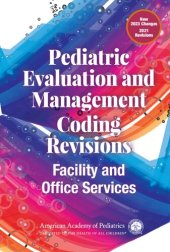 book Pediatric Evaluation and Management Coding Revisions: Facility and Office Services