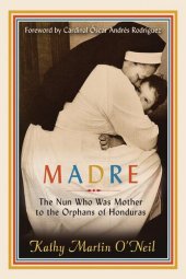 book Madre: The Nun Who Was Mother to the Orphans of Honduras