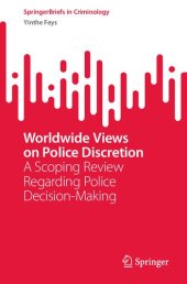 book Worldwide Views on Police Discretion: A Scoping Review Regarding Police Decision-Making