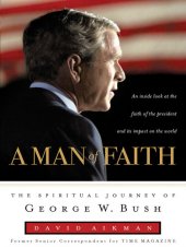 book A Man of Faith: The Spiritual Journey of George W. Bush
