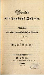 book Breslau vor hundert Jahren ; Auszüge aus einer handschriftlichen Chronik