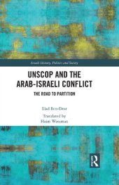 book UNSCOP and the Arab-Israeli Conflict: The Road to Partition