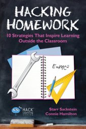 book Hacking Homework: 10 Strategies That Inspire Learning Outside the Classroom