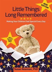 book Little Things Long Remembered: Making Your Children Feel Special Every Day