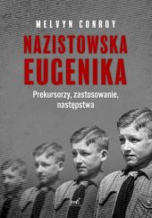 book Nazistowska eugenika: Prekursorzy, zastosowanie, następstwa