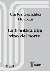 book La frontera que vino del norte