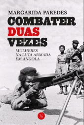 book Combater duas vezes: Mulheres na luta armada em Angola