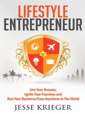 book Lifestyle Entrepreneur: Live Your Dreams, Ignite Your Passions and Run Your Business From Anywhere in The World