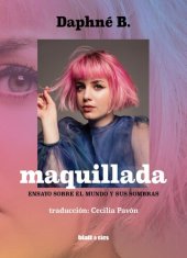 book Maquillada: Ensayo sobre el mundo y sus sombras (Edición España)