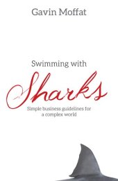 book Swimming with Sharks: Simple Business Guidelines for a Complex World