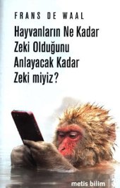 book Hayvanların Ne Kadar Zeki Olduğunu Anlayacak Kadar Zeki Miyiz?