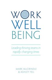 book WORK WELLBEING: Leading thriving teams in rapidly changing times