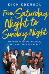 book From Saturday Night to Sunday Night: My Forty Years of Laughter, Tears, and Touchdowns in TV