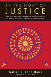 book In the Light of Justice: The Rise of Human Rights in Native America and the UN Declaration on the Rights of Indigenous Peoples