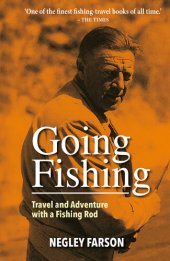 book Going Fishing: Travel and Adventure with a Fishing Rod