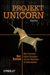 book Projekt Unicorn: Der Roman. Über Entwickler, Digital Disruption und das Überleben im Datenzeitalter