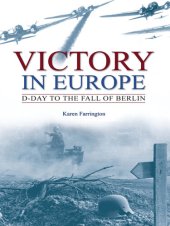 book Victory in Europe: D-Day to the Fall of Berlin