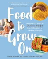 book Food to Grow On: The Ultimate Guide to Childhood Nutrition—From Pregnancy to Packed Lunches