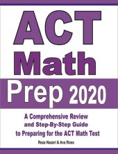 book ACT Math Prep 2020: A Comprehensive Review and Step-By-Step Guide to Preparing for the ACT Math Test