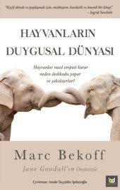 book Hayvanların Duygusal Dünyası; Hayvanlar Nasıl Empati Kurar, Neden Dedikodu Yapar ve Sakalaşırlar?