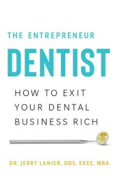 book The Entrepreneur Dentist: How to Exit Your Dental Business Rich