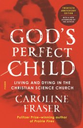 book God's Perfect Child (Twentieth Anniversary Edition): Living and Dying in the Christian Science Church