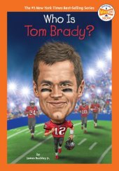 book Who Is Tom Brady?