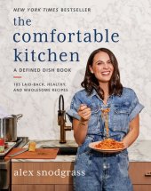 book The Comfortable Kitchen: 105 Laid-Back, Healthy, and Wholesome Recipe