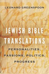 book Jewish Bible Translations: Personalities, Passions, Politics, Progress