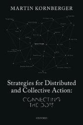 book Strategies for Distributed and Collective Action: Connecting the Dots