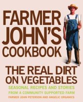 book Farmer John's Cookbook: The Real Dirt on Vegetables