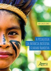 book A Pedagogia Da Infância Indígena Guarani Ñandeva