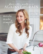 book Danielle Walker's Against All Grain: Meals Made Simple