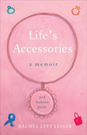 book Life's Accessories: A Memoir (and Fashion Guide)