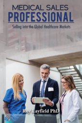 book Medical Sales Professional: Selling into the Global Healthcare Markets