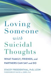 book Loving Someone with Suicidal Thoughts: What Family, Friends, and Partners Can Say and Do