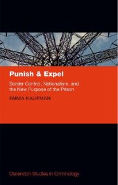 book Punish and Expel: Border Control, Nationalism, and the New Purpose of the Prison