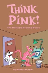 book Think Pink: The Story of DePatie-Freleng